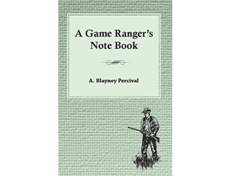 Livro A Game Rangers Note Book de A Blayney Percival (Inglês)