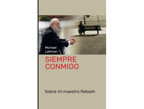 Livro SIEMPRE CONMIGO Sobre mi maestro Rabash Spanish Edition de Michael Laitman (Espanhol)