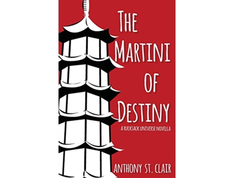 Livro The Martini of Destiny Rucksack Universe de Anthony St Clair (Inglês)