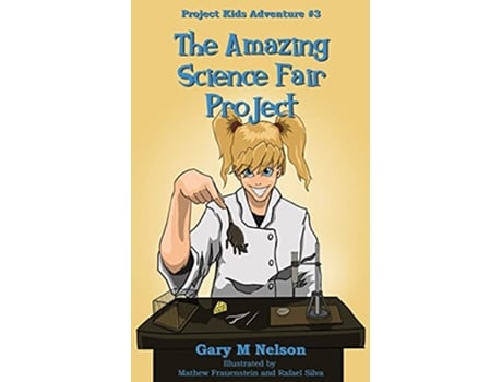 Livro The Amazing Science Fair Project Project Kids Adventures de Gary Nelson (Inglês)