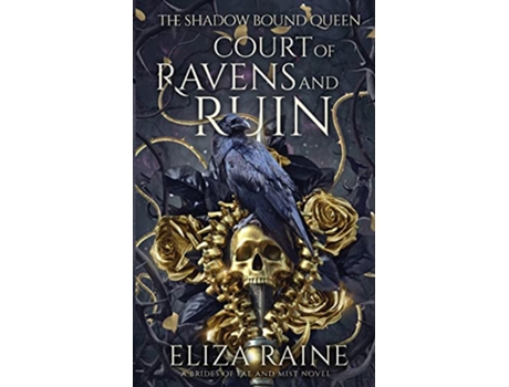 Livro Court of Ravens and Ruin A Brides of Mist and Fae Novel The Shadow Bound Queen de Eliza Raine (Inglês)