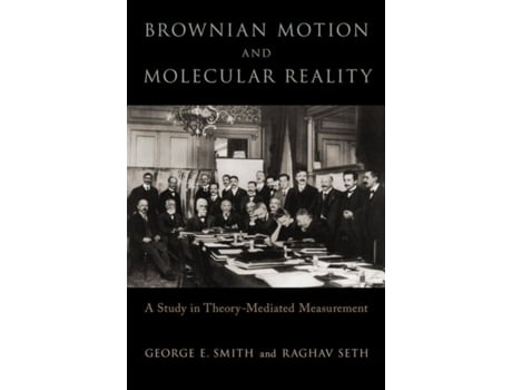 Livro Brownian Motion and Molecular Reality de George E Smith e Raghav Seth (Inglês - Capa Dura)