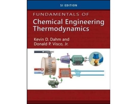 Livro Fundamentals of Chemical Engineering Thermodynamics de Kevin D Dahm e Donald P Visco (Inglês)