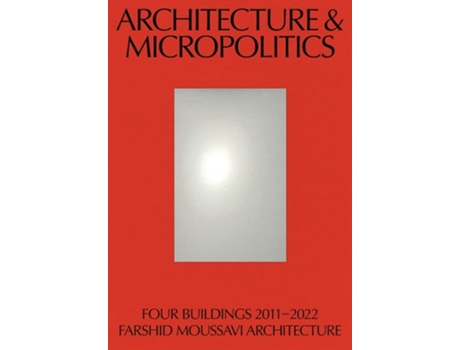 Livro Architecture amp Micropolitics de Farshid Mousavi (Inglês)