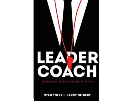 Livro LeaderCoach Developing Effective Ministry Teams de Stan Toler Larry Gilbert (Inglês)