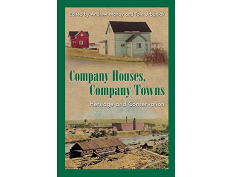 Livro Company Houses Company Towns Heritage and Conservation de Andrew Molloy Tom Urbaniak (Inglês)