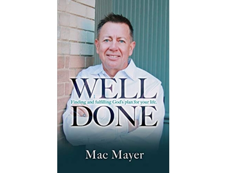 Livro Well Done Finding and fulfilling Gods plan for your life de Mac Mayer (Inglês)