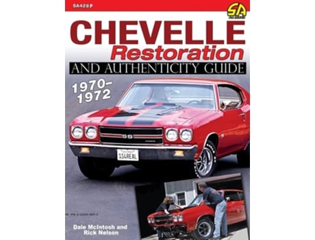 Livro Chevelle Restoration and Authenticity Guide 1970-1972 de Rick Nelson e Dale Mcintosh (Inglês)