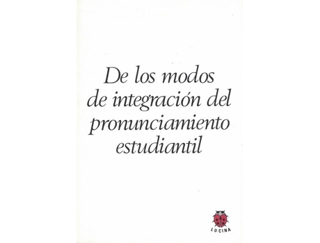 Livro De Los Modos De Integracion Del Pronunciamiento Estudiantil. de A. Garcia Calvo (Espanhol)