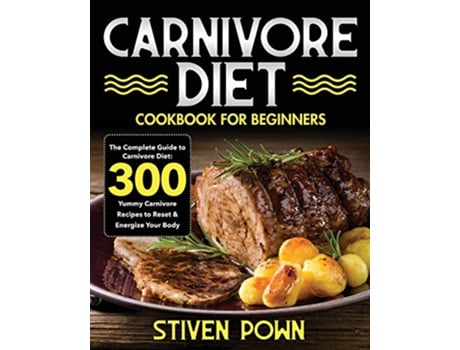 Livro Carnivore Diet Cookbook for Beginners de Stiven Pown (Inglês)