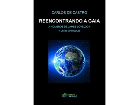 Livro Reencontrando A Gaia. A Hombros De James Lovelock Y Lynn Margulis de Carlos De Castro (Espanhol)