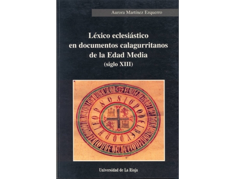 Livro Lexico Eclesiastico En Documentos Calagurritanos De La Edad de Aurora Martinez Ezquerro (Espanhol)