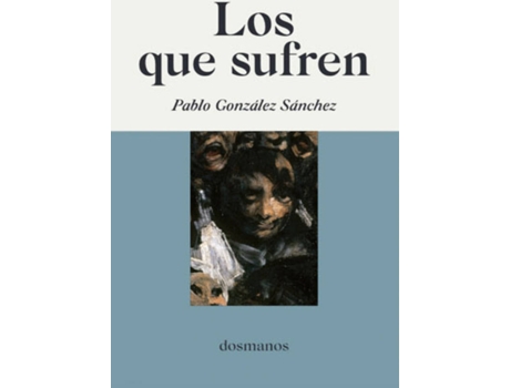 Livro Los Que Sufren de Pablo González Sánchez (Espanhol)