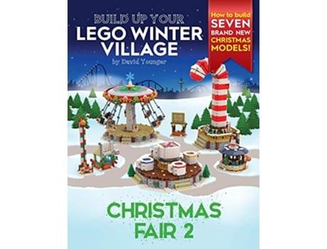 Livro Build Up Your LEGO Winter Village Christmas Fair 2 de David Younger (Inglês)