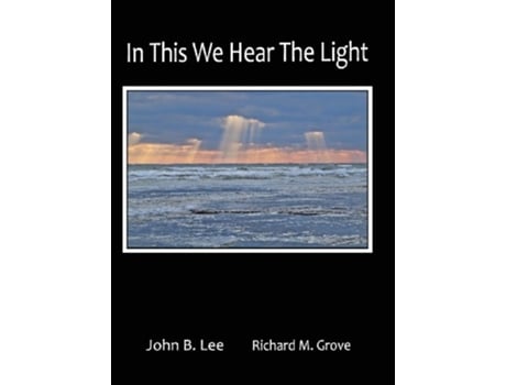 Livro In This We Hear the Light de John B Lee (Inglês)