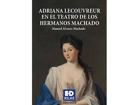 Livro Adriana Lecouvreur En El Teatro De Los Hermanos Machado de Manuel Álvarez Machado (Espanhol)