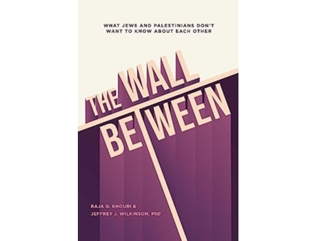 Livro Wall Between de Raja Khouri e Jeffrey Wilkinson (Inglês)