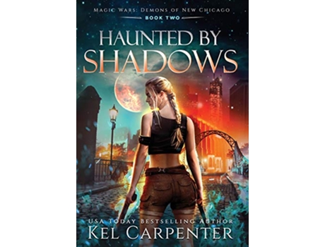 Livro Haunted by Shadows Magic Wars Demons of New Chicago de Kel Carpenter (Inglês - Capa Dura)