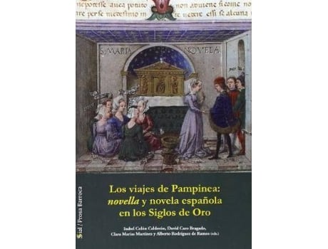 Livro Los Viajes de Pampinea : Novella y Novela Espanola En Los Siglos de Oro de David Caro Bragado, Isabel ColóN CalderóN, Clara MaríAs MartíNez (Italiano)