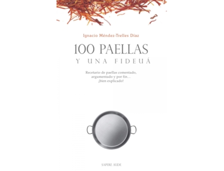 Livro 100 Paellas Y Una Fideuá de Ignacio Méndez-Trelles Díaz (Espanhol)