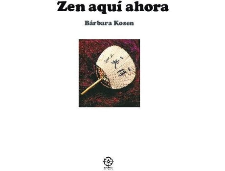 Livro Zen Aquí Y Ahora de Bárbara Kosen (Espanhol)