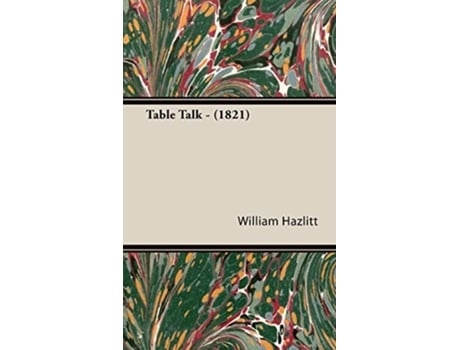 Livro Table Talk 1821 de William Hazlitt (Inglês)