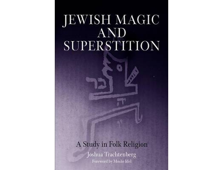 Livro jewish magic and superstition de joshua trachtenberg (inglês)