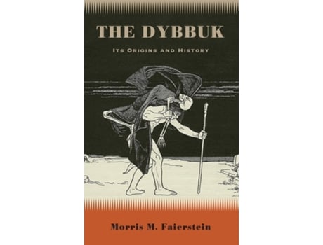 Livro The Dybbuk Its Origins and History de Morris M Faierstein (Inglês - Capa Dura)