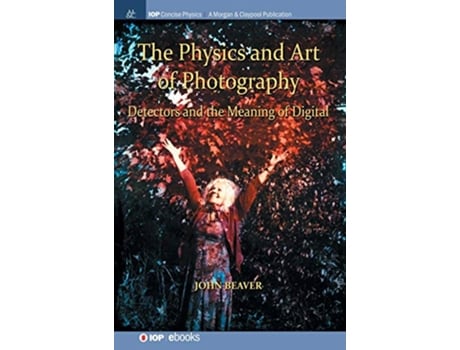 Livro Physics and Art of Photography, Volume 3 de John Beaver (Inglês - Capa Dura)