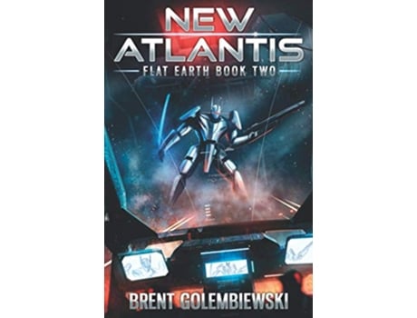 Livro New Atlantis Flat Earth Book Two de Brent Golembiewski (Inglês)