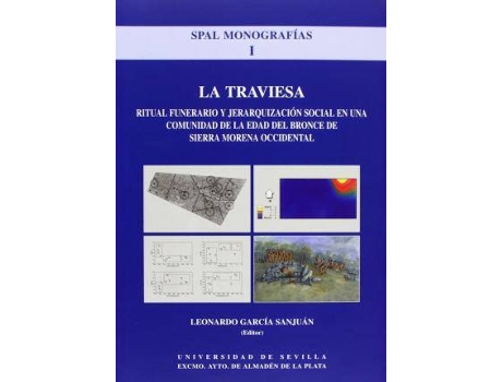 Livro La Traviesa : Ritual Funerario y Jerarquizacion Social En Una Comunidad de La Edad del Bronce de Sierra Morena Occidental de Andrés . . . [Et Al. Moreno Rey (Espanhol)