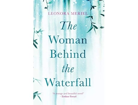 Livro The Woman Behind The Waterfall de Leonora Meriel (Inglês)