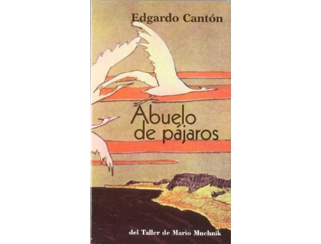 Livro Abuelo De Pájaros de Edgardo Cantón (Espanhol)