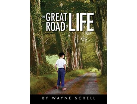 Livro The Great Road of Life de Wayne Schell (Inglês)