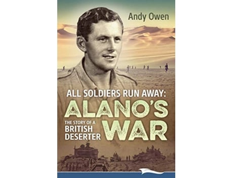 Livro All Soldiers Run Away Alanos War The Story of a British Deserter de Andy Owen (Inglês)