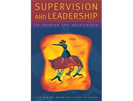 Livro Supervision and Leadership in Tourism and Hospitality de Lynn Van Der Wagen e Christine Davies (Inglês)