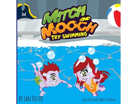 Livro Mitch and Mooch Try Swimming A story about first swimming lessons for children de Jan Foster Jan Foster (Inglês)