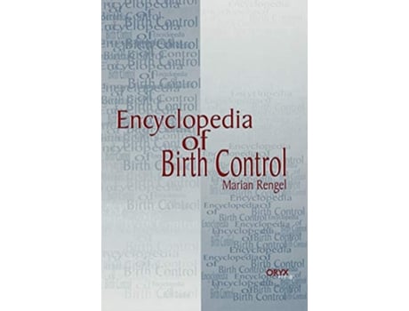 Livro Encyclopedia of Birth Control de Marian Rengel (Inglês - Capa Dura)