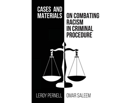 Livro Cases and Materials on Combatting Racism in Criminal Procedure de Leroy Pernell e Omar Saleem (Inglês)