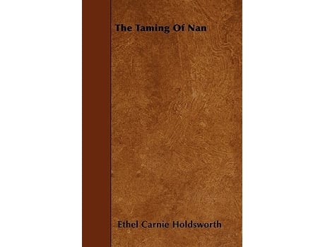 Livro The Taming of Nan de Ethel Carnie Holdsworth (Inglês)