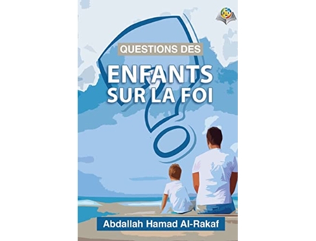 Livro Questions des enfants sur la foi French Edition de Abdullah Arrakf (Francês)