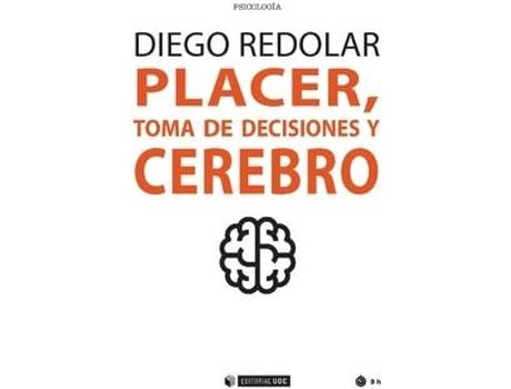 Livro Placer, Toma De Decisiones Y Cerebro