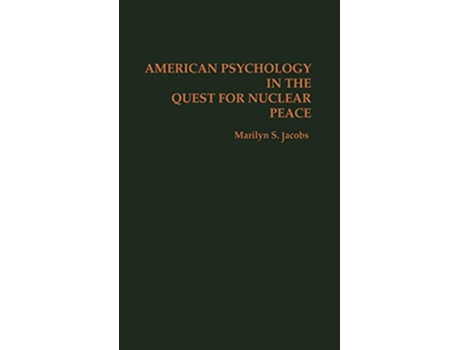 Livro American Psychology in the Quest for Nuclear Peace de Marilyn S Jacobs (Inglês - Capa Dura)