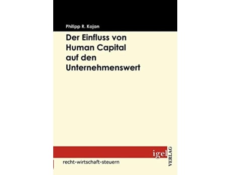 Livro Der Einfluss von Human Capital auf den Unternehmenswert German Edition de Philipp R Kojan (Alemão)