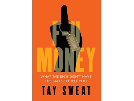 Livro F-U Money de Tay Sweat (Inglês - Capa Dura)