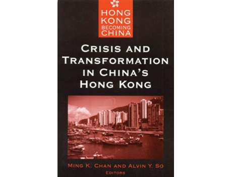 Livro Crisis and Transformation in Chinas Hong Kong de Ming K Chang (Inglês)