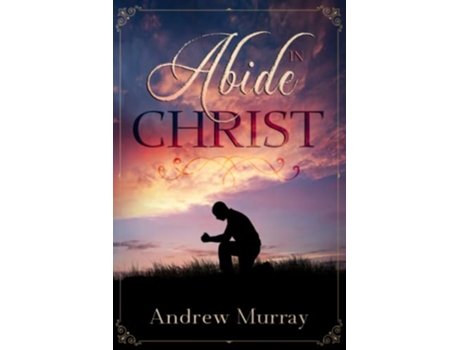 Livro Abide in Christ Annotated de Andrew Murray (Inglês)