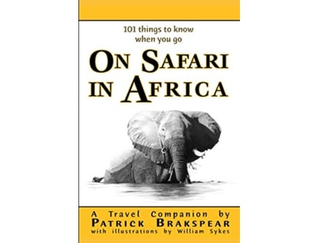 Livro 101 things to know when you go ON SAFARI IN AFRICA Paperback Edition de Patrick Brakspear (Inglês)