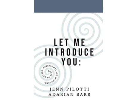 Livro Let Me Introduce You Tales of levers threesomes and movement de Adarian Barr e Jenn Pilotti (Inglês)