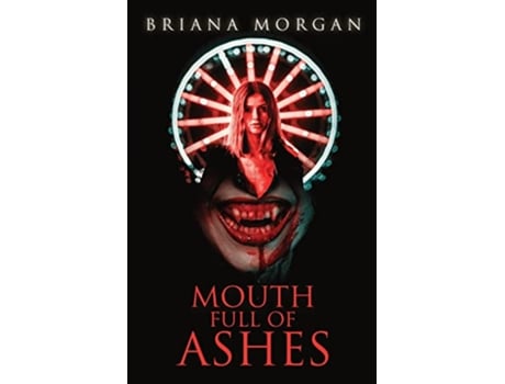 Livro Mouth Full of Ashes de Briana Morgan (Inglês)